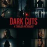 Dark Cuts- A Thriller Anthology (2025)
